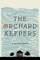Robert Pepper-Smith - The Orchard Keepers - 9781926455907 - V9781926455907