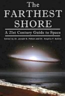 Joseph N(Ed) Pelton - The Farthest Shore: A 21st Century Guide to Space - 9781926592077 - V9781926592077