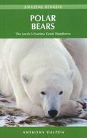 Anthony Dalton - Polar Bears: The Arctic´s Fearless Great Wanderers - 9781926613741 - V9781926613741