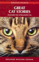 Roxanne Willems Snopek - Great Cat Stories: Memorable Tales of Remarkable Cats - 9781926613963 - V9781926613963
