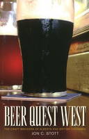 Jon C. Stott - Beer Quest West: The Craft Brewers of Alberta and British Columbia - 9781926741161 - V9781926741161