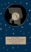 Robert Godwin - H G Wells' The First Men in the Moon': The Story of the 1919 Film - 9781926837314 - V9781926837314