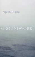 Amanda Jernigan - Groundwork - 9781926845258 - V9781926845258