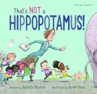 Juliette Maciver - That's Not a Hippopotamus! - 9781927271971 - V9781927271971