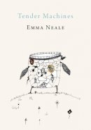 Emma Neale - Tender Machines - 9781927322345 - V9781927322345