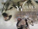 Andrew Simpson - Wolves Unleashed - 9781927330173 - V9781927330173