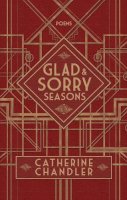 Catherine Chandler - Glad and Sorry Seasons - 9781927428610 - V9781927428610