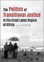 Timothy Murithi - The Politics of Transitional Justice in the Great Lakes Region of Africa - 9781928232223 - V9781928232223