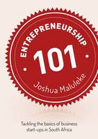 Joshua Maluleke - Entrepreneurship 101: Tackling the basics of business start-ups in South Africa - 9781928337164 - V9781928337164