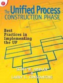 Scott Ambler - The Unified Process Construction Phase: Best Practices in Implementing the UP - 9781929629015 - V9781929629015
