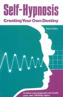 Henry Leo Bolduc - Self-Hypnosis: Creating Your Own Destiny - 9781929661053 - V9781929661053
