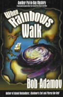 Bob Adamov - When Rainbows Walk - 9781929774357 - V9781929774357