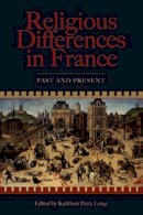 Long Kathleen - Religious Differences in France: Past and Present - 9781931112574 - V9781931112574
