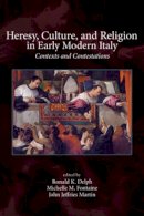 Martin John - Heresy, Culture, and Religion in Early Modern Italy: Contexts and Contestations - 9781931112581 - V9781931112581