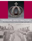 Anne Odom - Treasures into Tractors: The Selling of Russia´s Cultural Heritage, 1918-1938 - 9781931485074 - V9781931485074