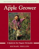 Michael Phillips - The Apple Grower - 9781931498913 - 9781931498913