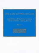Adamantios Sampson - The Cave of the Cyclops: Mesolithic and Neolithic Networks in the Northern Aegean, Greece. Volume I: Intra-Site Analysis, Local Industries, and Regional Site Distribution - 9781931534208 - V9781931534208