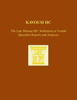 Geraldine C. Gesell - Kavousi IIC: The Late Minoan IIIC Settlement at Vronda: Specialist Reports and Analyses - 9781931534840 - V9781931534840