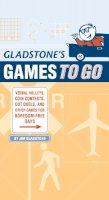 Jim Gladstone - Gladstone´s Games to Go: Verbal Volleys, Coin Contests, Dot Deuls, and Other Games for Boredom-Free Days - 9781931686969 - V9781931686969