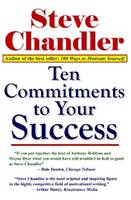 Steve Chandler - Ten Commitments to Your Success - 9781931741507 - V9781931741507