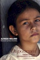 Alfredo Molano - The Dispossessed: Chronicles of the Desterrados of Colombia - 9781931859172 - V9781931859172