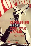 Pierre Broue - The Revolution and Civil War in Spain - 9781931859516 - V9781931859516