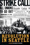Harvey O´connor - Revolution In Seattle: A Memoir - 9781931859745 - V9781931859745