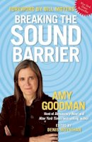 Amy Goodman - Breaking the Sound Barrier - 9781931859998 - V9781931859998