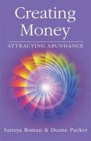 Sanaya Roman - Creating Money: Attracting Abundance - 9781932073225 - V9781932073225