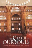 Omer Faruk Aksoy - The Statue of our Souls: Revival in Islamic Thought and Activism - 9781932099874 - V9781932099874