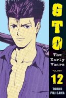 Tohru Fujisawa - Gto: The Early Years Vol.12 - 9781932234862 - V9781932234862