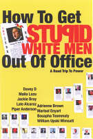 William Upski Wimsatt - How to Get Stupid White Men Out of Office - 9781932360080 - KEX0227606