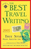 O Reilly  James - The Best Travel Writing 2005: True Stories from Around the World - 9781932361162 - V9781932361162