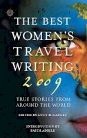 Lucy McCauley - The Best Women's Travel Writing 2009. True Stories from Around the World.  - 9781932361636 - 9781932361636