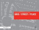 Nathan Cherry - Grid/ Street/ Place: Essential Elements of Sustainable Urban Districts - 9781932364729 - V9781932364729