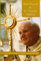 Michael Dauphinais (Ed.) - John Paul II and St. Thomas Aquinas - 9781932589283 - V9781932589283