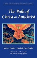 Mark L. Prophet - The Path of Christ or Antichrist - 9781932890105 - V9781932890105