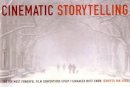 Jennifer Van Sijll - Cinematic Storytelling: The 100 Most Powerful Film Conventions Every Filmmaker Must Know - 9781932907056 - V9781932907056