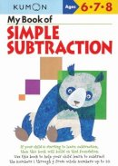 Kumon - My Book of Simple Subtraction (Kumon Workbooks) - 9781933241067 - V9781933241067