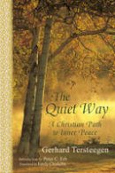 Gerhard Tersteegen - Quiet Way: A Christian Path to Inner Peace - 9781933316529 - V9781933316529