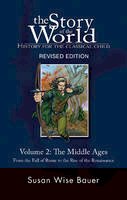 Susan Wise Bauer - The Story of the World: History for the Classical Child: The Middle Ages: From the Fall of Rome to the Rise of the Renaissance - 9781933339108 - V9781933339108