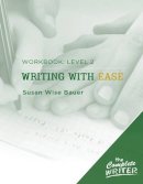 Susan Wise Bauer - The Complete Writer: Level Two Workbook for Writing with Ease (The Complete Writer) - 9781933339290 - V9781933339290