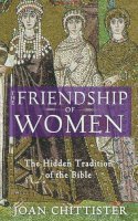 Joan Chittister - The Friendship of Women: The Hidden Tradition of the Bible - 9781933346021 - V9781933346021