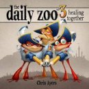 Chris Ayers - Daily Zoo: Healing Together: Vol 3 - 9781933492933 - V9781933492933