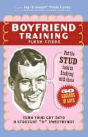 Trishelle Ames - Boyfriend Training Flash Cards: Put the ´Stud´ Back in Studying with These 50 Lessons in Love - 9781933662619 - V9781933662619