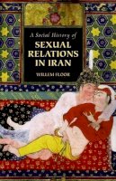 Dr Willem Floor - Social History of Sexual Relations in Iran - 9781933823331 - V9781933823331