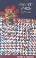 Ross Gay - Against Which - 9781933880006 - V9781933880006