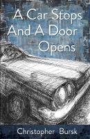Christopher Bursk - A Car Stops A Door Opens - 9781933880600 - V9781933880600