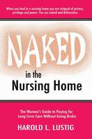 Harold L. Lustig - Naked in the Nursing Home - 9781933918648 - V9781933918648
