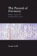 No Yasumaro O - The Pursuit of Harmony: Poetry and Power in Early Heian Japan - 9781933947099 - V9781933947099